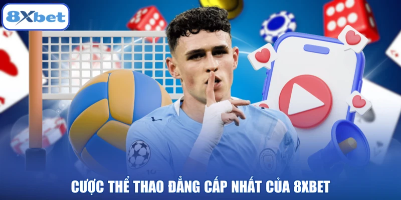 Cược thể thao đẳng cấp nhất của 8XBET