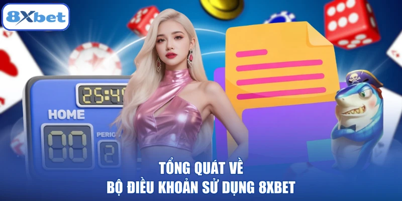 Tổng quát về bộ điều khoản sử dụng 8XBET